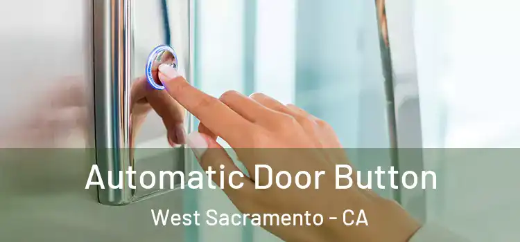 Automatic Door Button West Sacramento - CA