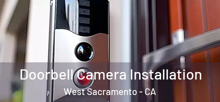  Doorbell Camera Installation West Sacramento - CA