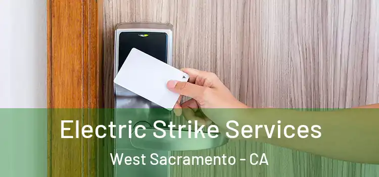  Electric Strike Services West Sacramento - CA