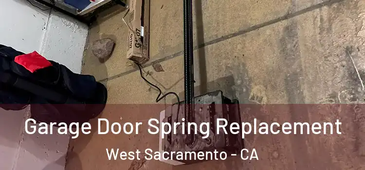 Garage Door Spring Replacement West Sacramento - CA