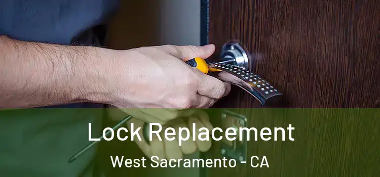Lock Replacement West Sacramento - CA