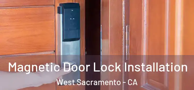  Magnetic Door Lock Installation West Sacramento - CA