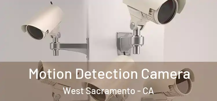  Motion Detection Camera West Sacramento - CA