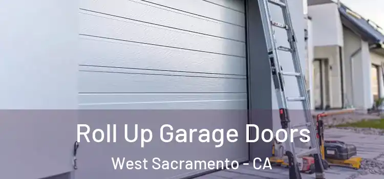  Roll Up Garage Doors West Sacramento - CA