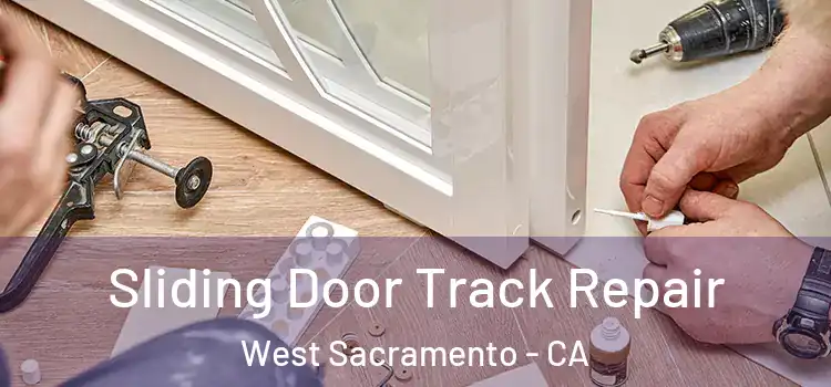 Sliding Door Track Repair West Sacramento - CA