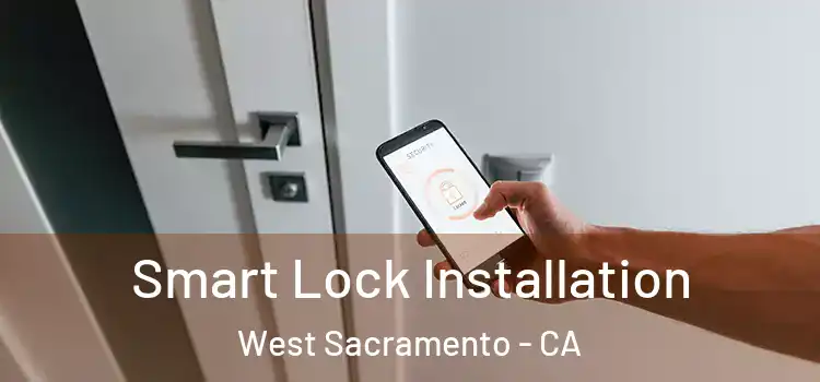  Smart Lock Installation West Sacramento - CA